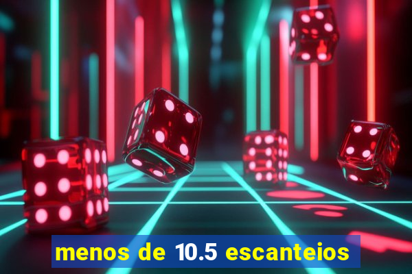 menos de 10.5 escanteios